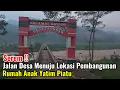 Download Lagu Serem‼️Jalan Desa Menuju Pembangunan Rumah Anak Yatim Piatu
