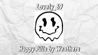 happy pills weathers slowed daycore lyrics 