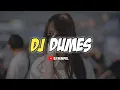 Download Lagu Dj Dumes Remix Viral Full Pargoy