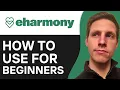 How To Use Eharmony For Beginners Full Guide