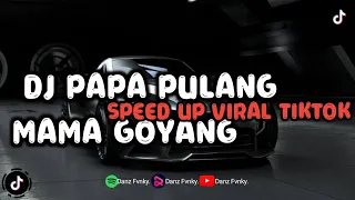 Download DJ PAPA PULANG MAMA GOYANG ( SPEED UP ) MP3