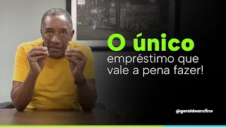 O ÚNICO EMPRÉSTIMO QUE VALE A PENA FAZER!