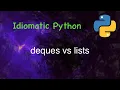 Idiomatic Python Deques vs Lists