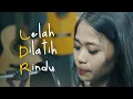 Download Lagu Chintya Gabriella - Lelah Dilatih Rindu - Dewi Pratiwi \u0026 Rusdi Cover