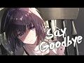 Download Lagu [ Nightcore ] - Unknown Brain - Say Goodbye (ft. Marvin Divine)