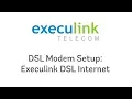 Modem Setup - Execulink DSL Internet