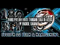Download Lagu YANG PATAH HATI TANGAN YAA DI ATAS ENGKOL SANAK | 180BPM DJ TEAM PALEMBANG