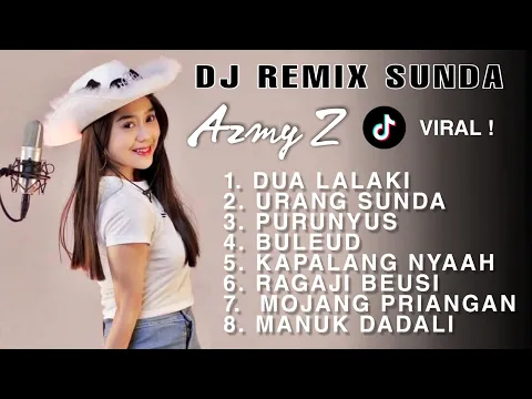 Download MP3 DJ REMIX SUNDA FULL ALBUM COVER AZMY Z TERBARU 2022