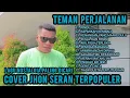 Download Lagu LAGU NOSTALGIA PALING DICARI ~ TEMAN PERJALANAN ~ RINDU ~ COVER JHON SERAN TERPOPULER