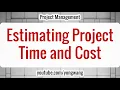 Project Management 08 Estimating Project Time and Cost