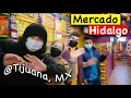 Part1 Walk at Mercado Hidalgo Mexican Farmer Market Tijuana Mexico mile away from the US-MX border