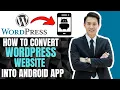 How to Convert WordPress Website into Android App Step-by-Step Guide