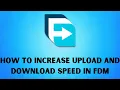 How to Increase download and upload speed in free download manager FDM Limit speed