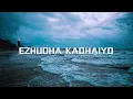 Ezhutha Kadhaiyo - LOVER