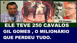 GIL GOMES , GANHOU UMA FORTUNA COM SEU TALENTO . Mas perdeu quase tudo.