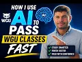 How To Use AI to Pass WGU Classes Fast