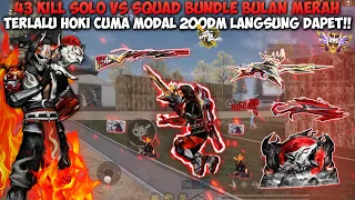 43 KILL SOLO VS SQUAD BUNDLE BULAN MERAH!! HOKI BANGETT CUMA MODAL 200DM DAPET SEMUA HADIAH UTAMA!!