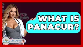 What Is Panacur - Ask A Pet Vet