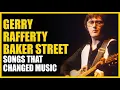 Songs that Changed Music Gerry Rafferty - Baker Street