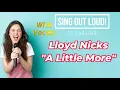 Lloyd Nicks "A Little More" with VOCALS