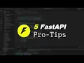 5 FastAPI ProTips For Writing Better API