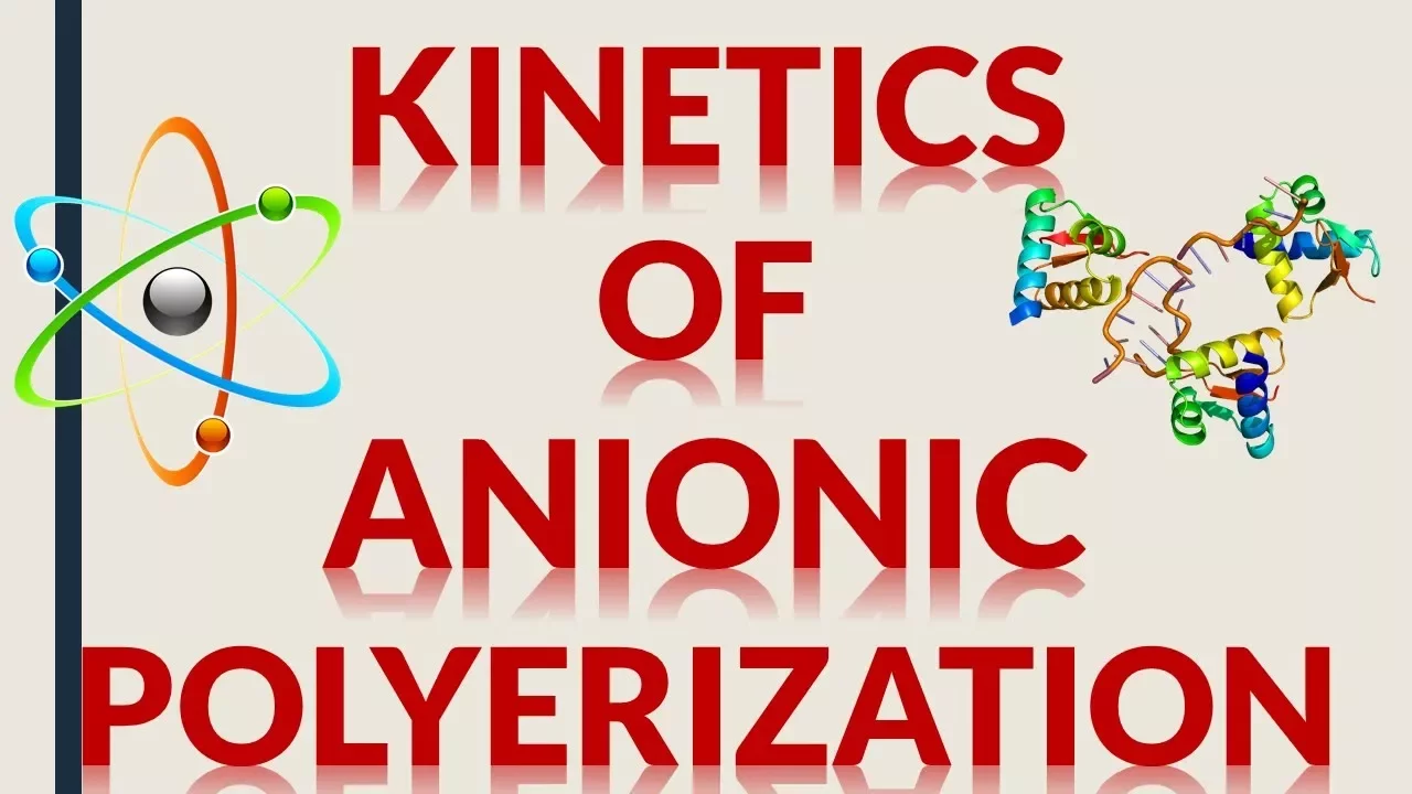 KINETICS OF ANIONIC POLYMERIZATION