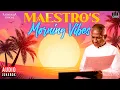 Download Lagu Maestro's Morning Vibes - Audio Jukebox | Isaignani Ilaiyaraaja Morning Songs | காலை நேர பாடல்கள்