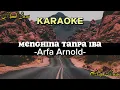 Download Lagu KARAOKE- Menghina Tanpa Iba-Arfa Arnold