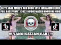 Download Lagu DJ YO NDAK MAMPU AKU DUDU SPEK IDAMANMU REMIX FULL BASS VIRAL 2022 INFONE MASEH YANG KALIAN CARI‼️