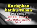 Download Lagu KUSIAPKAN HATIKU TUHAN || KARAOKE ROHANI || DO = F || NADA RENDAH || NADA WANITA || LOWER KEY