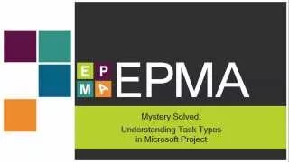 Introduction to Task Types MS Project Task Types Part 1 by EPMA