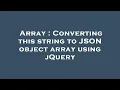 Array Converting this string to JSON object array using jQuery