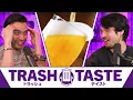 We Got Drunk Answering Your Strangest Questions Trash Taste