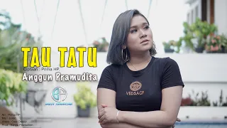Download Anggun Pramudita - Tau Tatu (Official Music Video) MP3
