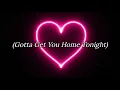 Eugene Wilde - Gotta Get You Home Tonight (Lyric)