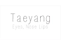 Lagu Taeyang - Eyes, Nose, Lips Hangul/ Romanized/ English Lyrics
