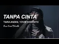 Lagu TANPA CINTA ( Cover Akustik ) - TIARA ANDINI ft. YOVIE WIDIANTO