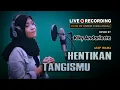 Download Lagu HENTIKAN TANGISMU - Kiky Andariesta [COVER] Dangdut Lawas Lagu Terbaik Musik Terbaru 🔴 RECORDING