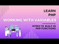 Working with Variables in PHP gettype function PHP var - dump function Learn PHP Built-In Functions