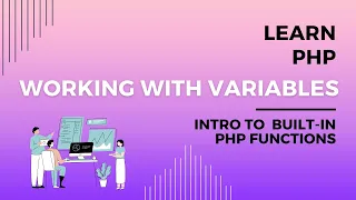 Working with Variables in PHP gettype function PHP var - dump function Learn PHP Built-In Functions