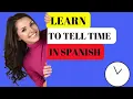 Download Lagu TELL TIME IN SPANISH [LA HORA] LESSON 15