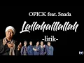 Download Lagu Opick Feat. Snada - Lailahaillallah Lirik | Lailahaillallah - Opick Feat Snada Lyrics
