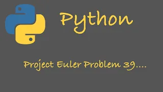 Project Euler Problem 39 Python