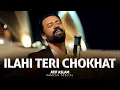 Download Lagu Ilahi Teri Chokhat Per - Atif Aslam | Ramadan 2025 Special Naat | Heartfelt Islamic Naat