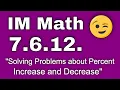 7th Grade Unit 6 Lesson 12 Solving Problems about Percent Increase or Decrease IM Math 7 6 12