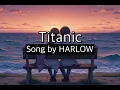 Download Lagu 감성 인디팝 플레이리스트 위기 극복의 음악 Titanic – HARLOW