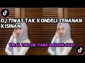 Download Lagu Dj Tiwas Tak Kondeli Tenanan Kisinan Viral Tiktok Yang Kalian Cari #djviral  #kisinan #djtiktok