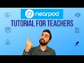 Nearpod Tutorial for Teachers