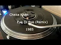 Download Lagu Chaka Khan - Eye To Eye (Remix) - [1985 UK 7\