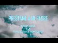 Préstame a mi padre - Edwin Luna Y la Trakalosa de Monterrey (LETRA)